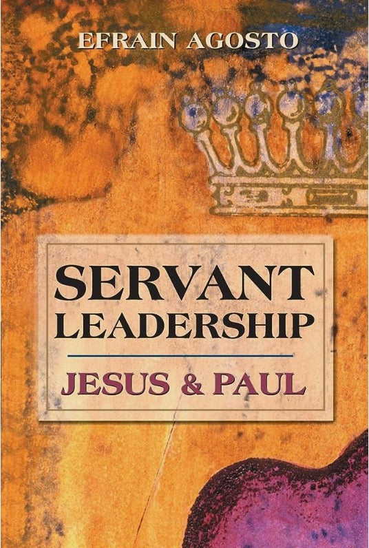 Servant Leadership by Efrain Agosto